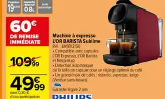 Carrefour Machine à expresso L'OR BARISTA Sublime Ref.: LM9012/50 offre