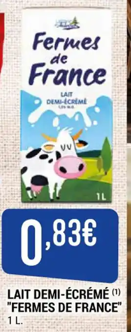 LAIT DEMI-ÉCRÉMÉ (¹) "FERMES DE FRANCE" 1 L.