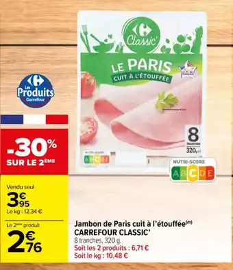 Carrefour 8 tranches, 320 g. Soit les 2 produits : 6,71 € Soit le kg: 10,48 € offre