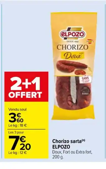 Carrefour Chorizo sarta (n) ELPOZO Doux, Fort ou Extra fort, 200 g. offre