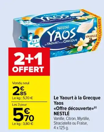 Carrefour Le Yaourt à la Grecque Yaos <<Offre découverte» NESTLÉ offre