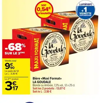 Carrefour Bière <<Maxi Format>> LA GOUDALE offre