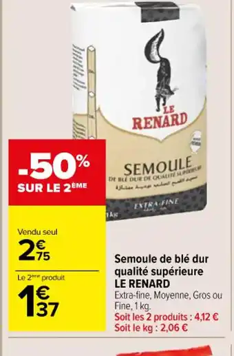 Carrefour Semoule de blé dur qualité supérieure LE RENARD Extra-fine, Moyenne, Gros ou offre