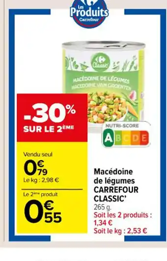 Carrefour Macédoine de légumes CARREFOUR CLASSIC' 265 g. Soit les 2 produits : 1,34 € Soit le kg: 2,53 € offre