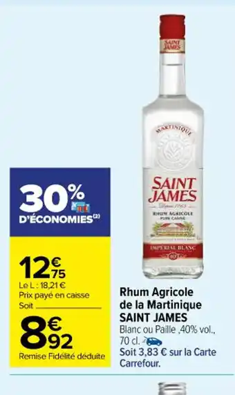 Carrefour Rhum Agricole de la Martinique SAINT JAMES Blanc ou Paille ,40% vol., 70 cl. offre