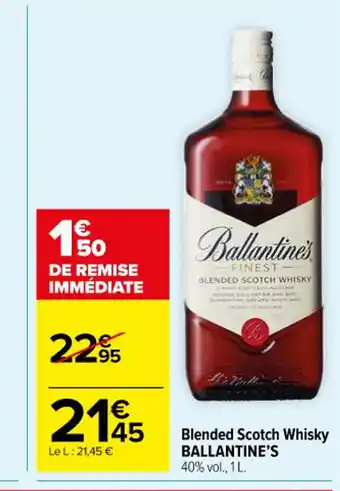 Carrefour Blended Scotch Whisky BALLANTINE'S 40% vol., 1 L. offre