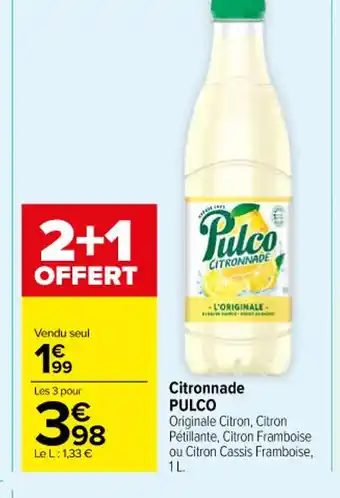 Carrefour Citronnade PULCO Originale Citron, Citron Pétillante, Citron Framboise ou Citron Cassis Framboise, 1L offre