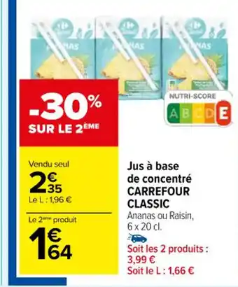 Carrefour Jus à base de concentré CARREFOUR CLASSIC Ananas ou Raisin, 6 x 20 cl. offre