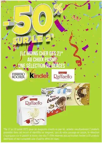 Casino Supermarchés Ferrero rocher /kinder /raffaello -50% sur le 2e au choix parmi une sélection de glaces ferrero rocher, kinder, raffaello offre