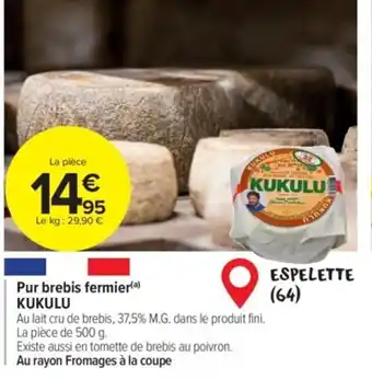 Carrefour Market Pur brebis fermier(a) KUKULU offre