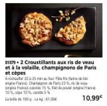 Thiriet 2 Croustillants aux ris de veau et à la volaille, champignons de Paris et cèpes offre