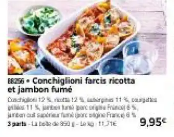 Thiriet Conchiglioni farcis ricotta et jambon fumé offre