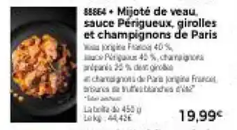 Thiriet Mijoté de veau, sauce Périgueux, girolles et champignons de Paris offre