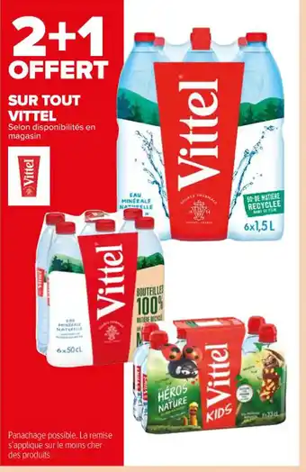 Carrefour SUR TOUT VITTEL Selon disponibilités en offre