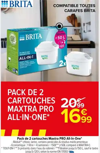Carrefour Pack de 2 cartouches Maxtra PRO All-In-One* Réduit chlore, tartre, certains pesticides & résidus médicamenteux offre