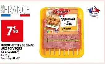 Auchan 8 BROCHETTES DE DINDE AUX POIVRONS LE GAULOIS (¹) offre