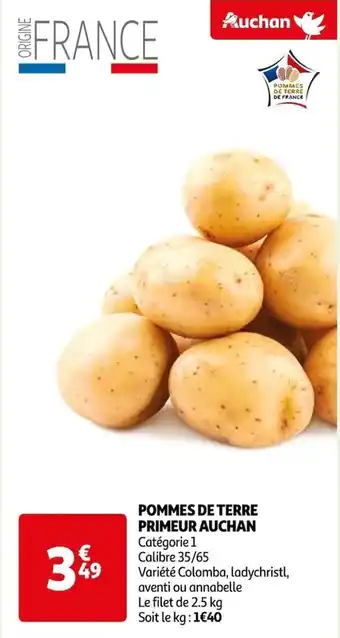 Auchan POMMES DE TERRE PRIMEUR AUCHAN Catégorie 1 Calibre 35/65 offre