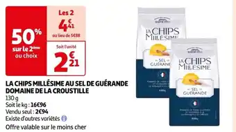 Auchan LA CHIPS MILLÉSIME AU SEL DE GUÉRANDE DOMAINE DE LA CROUSTILLE offre