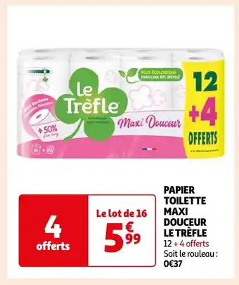 Auchan Supermarché Le trèfle papier toilette maxi douceur offre