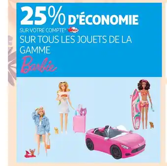 Auchan Barbie 25% d’économie sur votre compte waaoh! sur tous les jouets de la gamme barbie offre