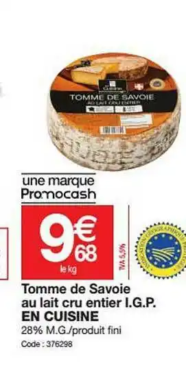 Promocash Tomme De Savoie Au Lait Cru Entier I.g.p. En Cuisine offre