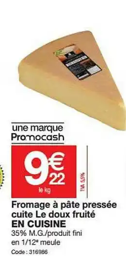 Promocash Fromage à Pâte Klpressée Cuite Le Doux Fruité En Cuisine offre