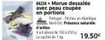 Thiriet Morue dessalée avec peau coupée en portions offre