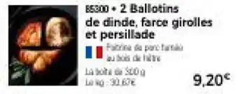 Thiriet 2 Ballotins de dinde, farce girolles et persillade offre