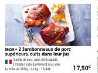 Thiriet 2 Jambonneaux de porc supérieurs, cuits dans leur jus offre