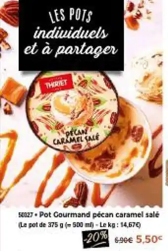 Thiriet Pot Gourmand pecan caramel salé offre