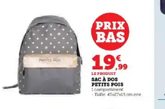 Hyper U LE PRODUIT SAC À DOS PETITS POIS offre