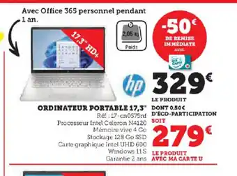 Hyper U ORDINATEUR PORTABLE 17,3" Réf: 17-cn0575nf Processeur Intel Celeron N4120 SOIT offre