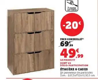 Hyper U D'ÉCO-PARTICIPATION ÉTAGÈRE 6 CASES offre