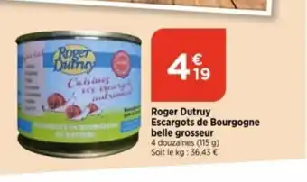 Bi1 Roger Dutruy Escargots de Bourgogne belle grosseur 4 douzaines (115 g) Soit le kg: 36,43 € offre