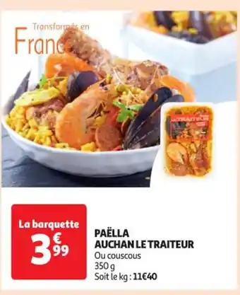 Auchan PAËLLA AUCHAN LE TRAITEUR Ou couscous offre