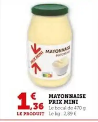 Super U MAYONNAISE PRIX MINI offre