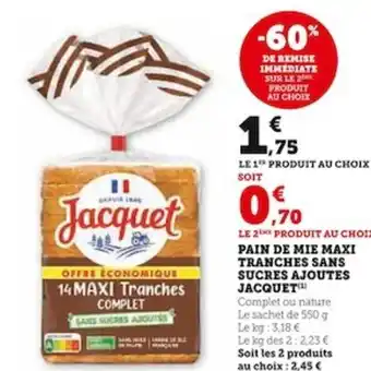 Super U PAIN DE MIE MAXI TRANCHES SANS SUCRES AJOUTES JACQUET(¹) offre