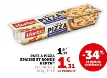Super U PATE A PIZZA EPAISSE ET RONDE HERTA offre