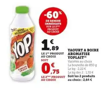 Super U YAOURT A BOIRE AROMATISE YOPLAITH Variétés au choix La bouteille de 850 g Le kg: 2,22 € offre