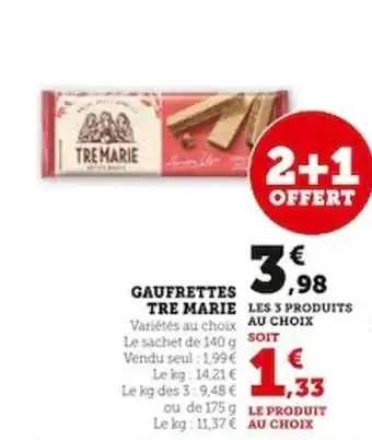 Super U GAUFRETTES TRE MARIE Variétés au choix Le sachet de 140 g Vendu seul : 1,99 € Le kg: 14,21 € Le kg des 3:9,48 € offre