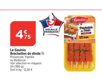 Bi1 Le Gaulois Brochettes de dinde (A) offre