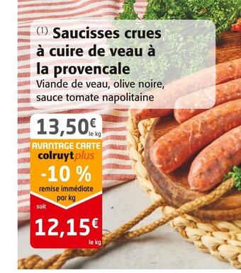 Colruyt Saucisses crues à cuire de veau à la provencale offre