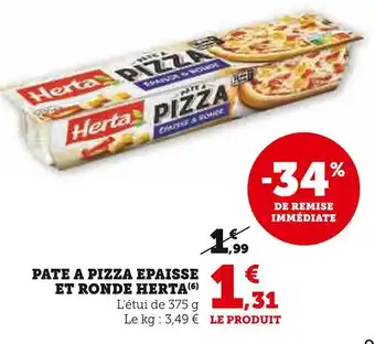 Super U Herta pate a pizza epaisse et ronde offre