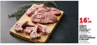Super U Agneau cote ou cote a griller ou gigot avec os tranche a griller offre