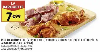 Leader Price Plateau barbecue (4 brochettes de dinde + 2 cuisses de poulet découpées assaisonnées au paprika) offre