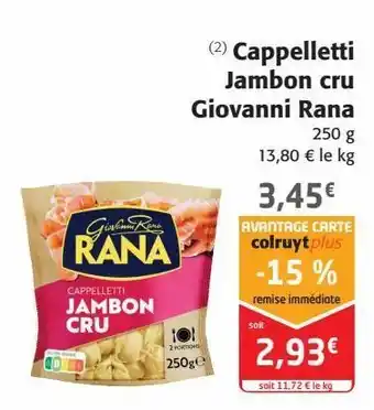 Colruyt Cappelletti jambon cru giovanni rana offre