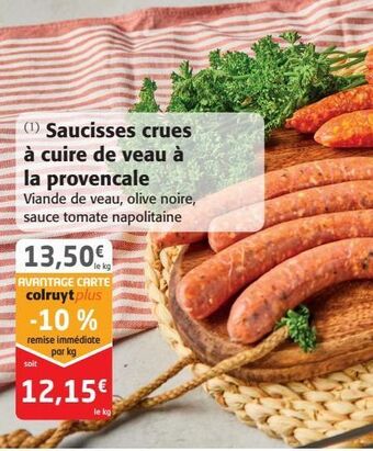 Colruyt Saucisses crues à cuire de veau à la provencale offre