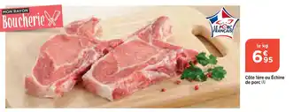 Bi1 Côte 1ère ou Échine de porc (A) offre