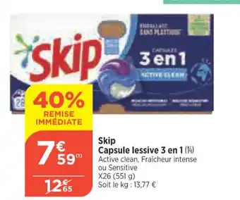 Bi1 Skip Capsule lessive 3 en 1 (14) Active clean, Fraîcheur intense ou Sensitive X26 (551 g) Soit le kg: 13,77 € offre