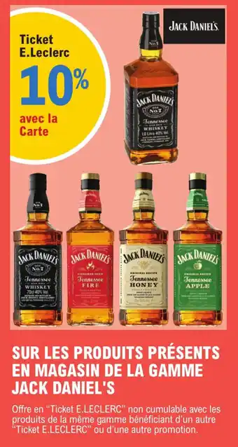 E.Leclerc Express SUR LES PRODUITS PRÉSENTS EN MAGASIN DE LA GAMME JACK DANIEL'S offre